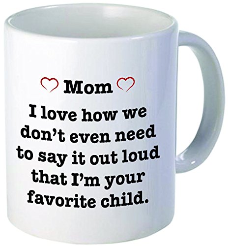 For MOM pink heart - I love how we dont have to say it out loud that Im your favorite child - Funny coffee mug by Donbicentenario - 11OZ - SHIPS FROM USA