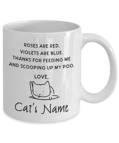 ALLEYMUG Personalized Funny Mug Gift for Cat Lovers  Cat Lovers Mug  Roses Are Red Mug  Thanks for feeding me and scooping up my poo 11OZ Coffee Mug