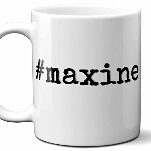 maxine  Maxine Personalized First Name Hashtag Gift Mug 11 oz